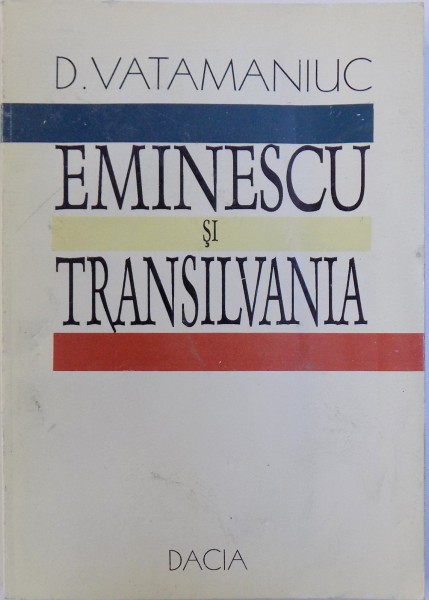 EMINESCU SI TRANSILVANIA de D. VATAMANIUC , 1995