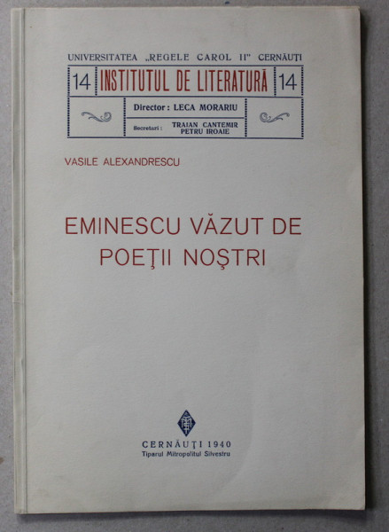 EMINESCU  VAZUT DE POETII NOSTRI de VASILE ALEXANDRESCU , 1940, DEDICATIE *