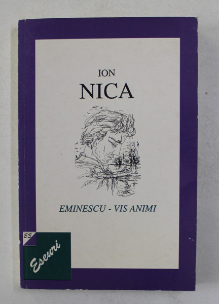 EMINESCU - VIS ANIMI de ION NICA , 1999