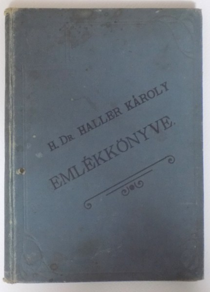 EMLEKKONYV DR HALLER KAROLY MUKODESEROL  , KOLOSVAR 1906