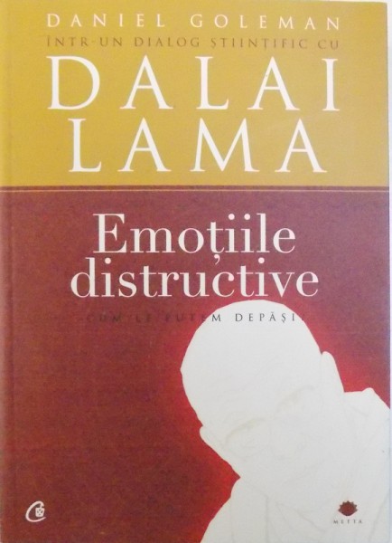 EMOTIILE DISTRUCTIVE  - CUM LE PUTEM DEPASI de DANIEL GOLEMAN , 2013