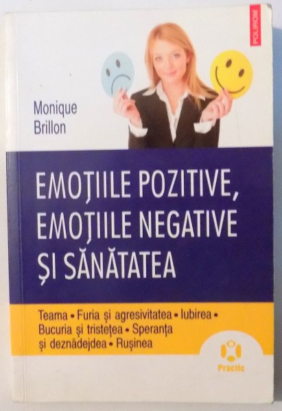 EMOTIILE POZITIVE, EMOTIILE NEGATIVE SI SANATATEA de MONIQUE BRILLON , 2010