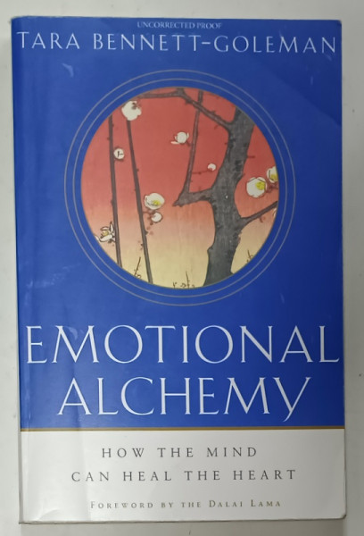 EMOTIONAL  ALCHEMY , HOW THE MIND CAN HEAL THE HEART by TARA BENNETT - GOLEMAN , 2000 , PREZINTA  URME DE UZURA