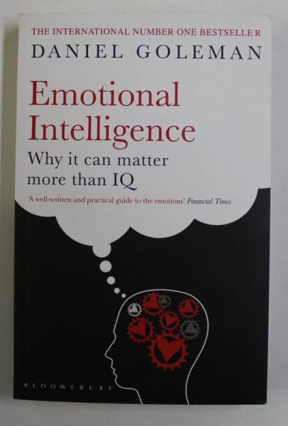 EMOTIONAL INETLLIGENCE - WHY IT CAN MATTER MORE THAN IQ by DANIEL GOLEMAN , 1996