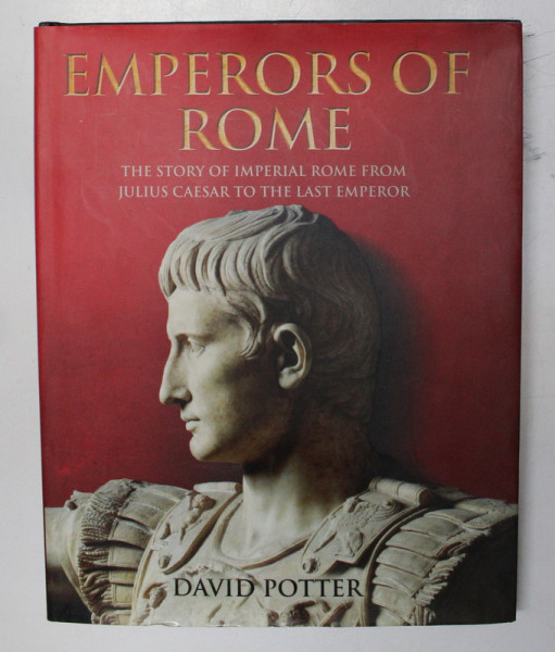 EMPERORS OF ROME by DAVID POTTER , 2007