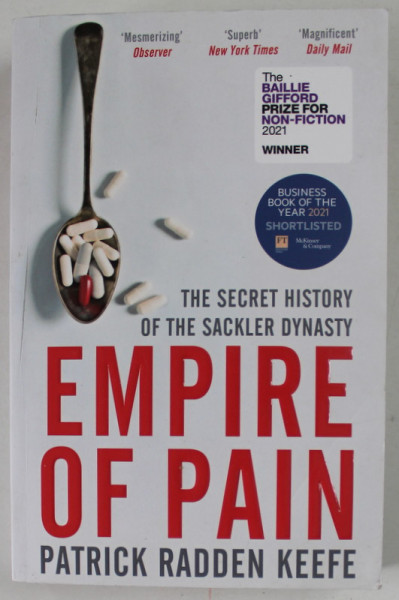 EMPIRE OF PAIN by PATRICK RADDEN KEEFE , THE SECRET HISTORY OF THE SACKLER DINASTY , 2022