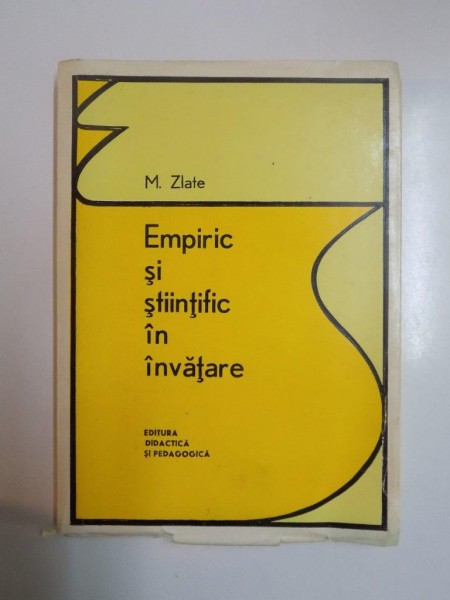 EMPIRIC SI STIINTIFIC IN IVATARE , INSUSIREA CONCEPTELOR BIOLOGICE de M. ZLATE , 1973