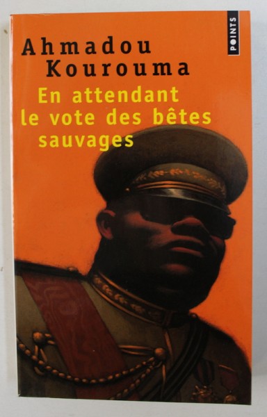 EN ATTENDANT LE VOTE DES BETES SAUVAGES par AHMADOU KOUROUMA , 2000