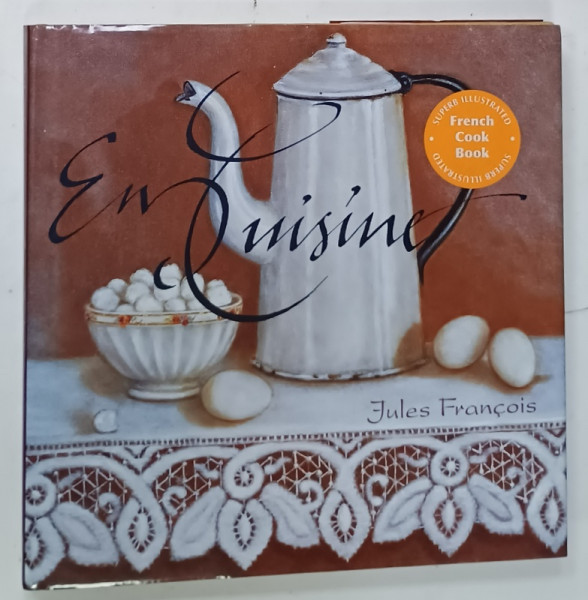 EN CUISINE by  JULES FRANCOIS , FRENCH COOK BOOK , 2006