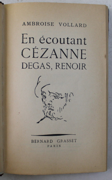 EN ECOUTANT CEZANNE , DEGAS , RENOIR par AMBROISE VOLLARD , 1942