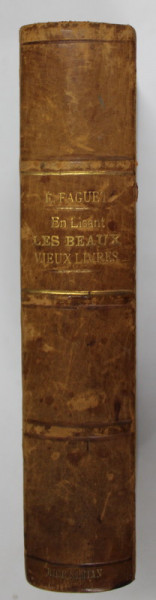 EN LISANT LEA BEAUX VIEUX LIVRES par EMILE FAGUET , 1911