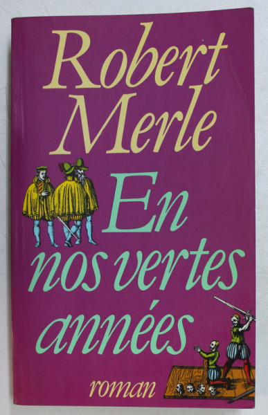 EN NOS VERTES ANNEES  - roman par ROBERT MERLE , 1979