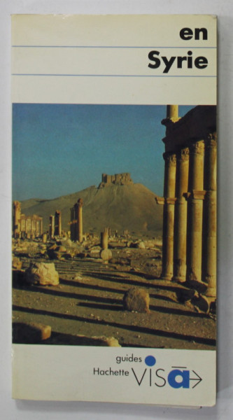 EN SYRIE , GUIDES HACHETTE VISA , 1984