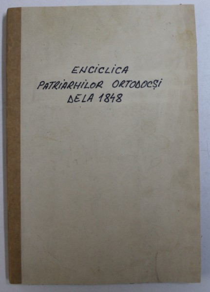 ENCICLICA PATRIARHILOR ORTODOCSI DELA 1848  - STUDIU INTRODUCTIV , TEXT SI TRADUCERE de TEODOR M . POPESCU , 1925