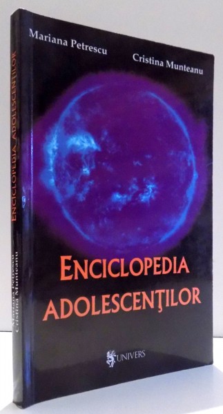 ENCICLOPEDIA ADOLESCENTILOR de MARIANA PETRESCU, CRISTINA MUNTEANU , 2006