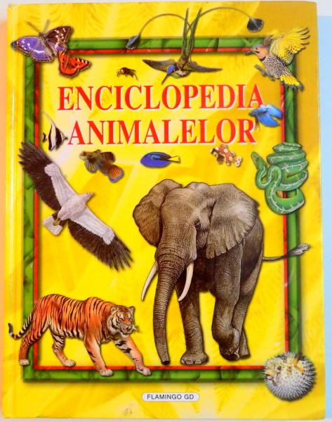 ENCICLOPEDIA ANIMALELOR  . AGRESIVE , INGENIOASE , AFECTUOASE , SOLITARE : MAGNIFICELE ANIMALE ! , 2005