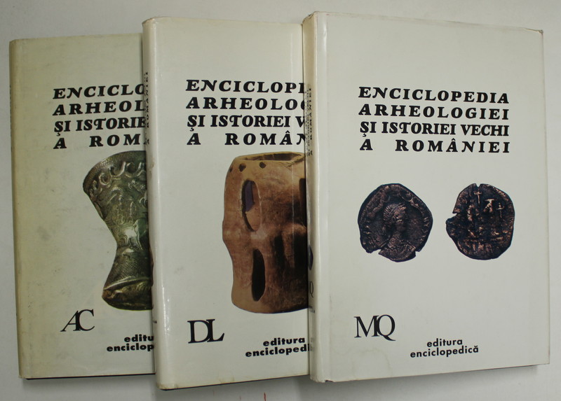 ENCICLOPEDIA ARHEOLOGIEI SI ISTORIEI VECHI A ROMANIEI , VOLUMELE I - III , coordonator CONSTANTIN PREDA , 1994 - 2000