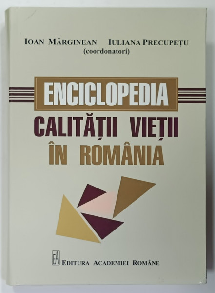 ENCICLOPEDIA CALITATII VIETII IN ROMANIA , coordonatori IOAN MARGINEAN si IULIANA  PRECUPETU , 2019