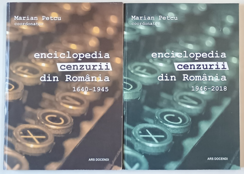 ENCICLOPEDIA  CENZURII DIN ROMANIA 1640 -1945 / 1946 -2018 , coordonator MARIAN PETCU , 2019 , DEDICATIE *