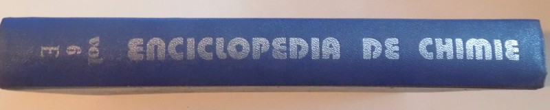 ENCICLOPEDIA DE CHIMIE, VOL. VI (E), ELABORATA SUB COORDONAREA ACAD. DR. ING. ELENA CEAUSESCU, 1989