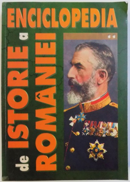 ENCICLOPEDIA DE ISTORIE A ROMANILOR - VOL. II de IOAN SCURTU ... STAN STOICA, 2003