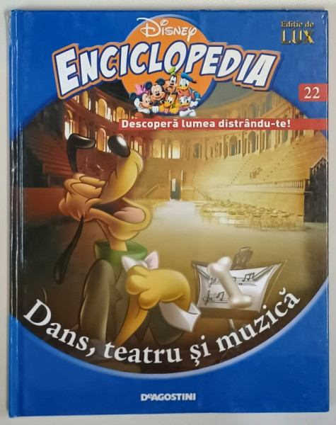 ENCICLOPEDIA DISNEY, DANS, TEATRU SI MUZICA, VOL. XXII, EDITIE DE LUX, 2008 *MIC DEFECT COTOR