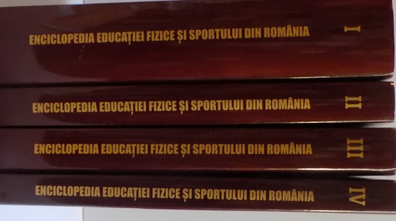 ENCICLOPEDIA EDUCATIEI FIZICE SI SPORTULUI DIN ROMANIA,4 VOLUME-