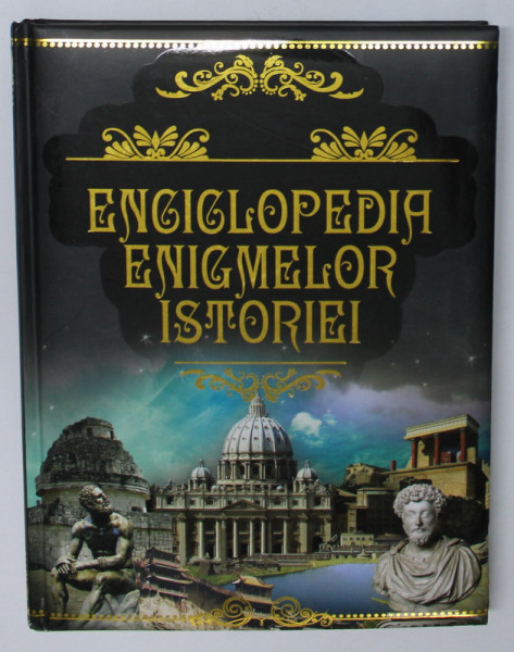 ENCICLOPEDIA ENIGMELOR ISTORIEI de A. AVAKIMOV , O. LUTENKO , A.SASKOV