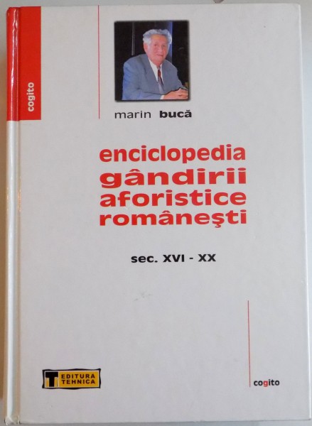 ENCICLOPEDIA GANDIRII AFORISTICE ROMANESTI , SEC. XVI-XX de MARIN BUCA , 2006
