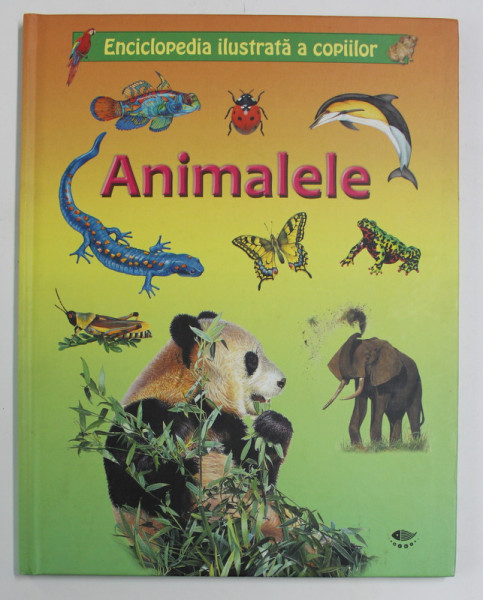 ENCICLOPEDIA ILUSTRATA A COPIILOR - ANIMALELE  de NICHOLAS HARRIS ...ORPHEUS BOOKS LTD , 2011