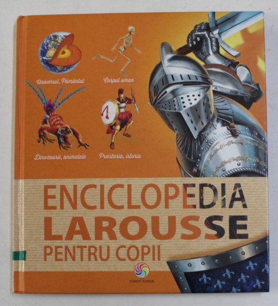 ENCICLOPEDIA LAROUSSE PENTRU COPII , ilustratii de ANDRE BOOS si BENOIT CHARLES , 2017