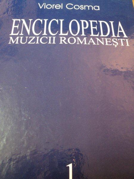 ENCICLOPEDIA MUZICII ROMANESTI,VOL.1-VIOREL COSMA,BUC.2005 , DEDICATIE*