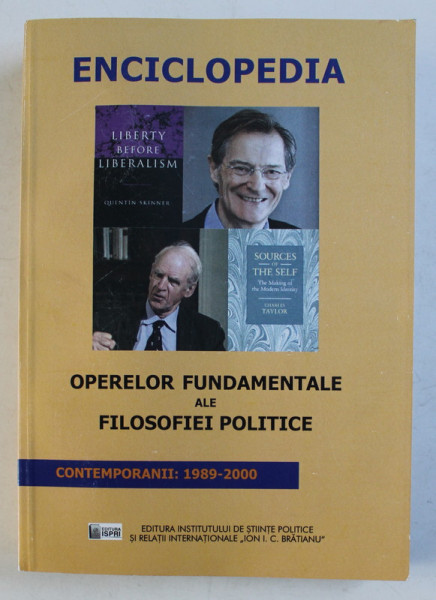 ENCICLOPEDIA OPERELOR FUNDAMENTALE ALE FILOSOFIEI POLITICE , CONTEMPORANII 1989 - 2000 , volum coordonat de CRISTIAN - ION POPA si GABRIELA TANASESCU , 2016