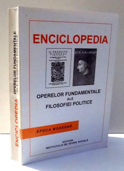 ENCICLOPEDIA OPERELOR FUNDAMENTALE ALE FILOSOFIEI POLITICE de ALEXANDRU BOBOC , ... , GHEORGHE VLADUTESCU , 2001