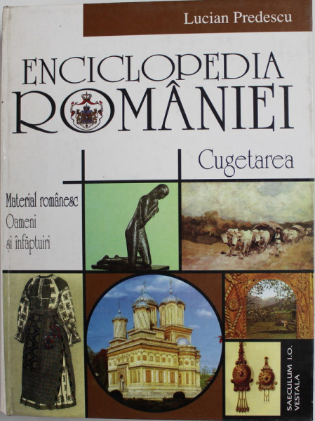ENCICLOPEDIA ROMANIEI . CUGETAREA , EDITIE ANASTATICA de LUCIAN PREDESCU , 1999