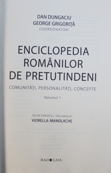 ENCICLOPEDIA ROMANILOR DE PRETUTINDENI  - COMUNITATI , PERSONALITATI , CONCEPTE , VOLUMUL I , coordonatori DAN DUNGACIU si GEORGE GRIGORITA , 2018 * PREZINTA SUBLINIERI