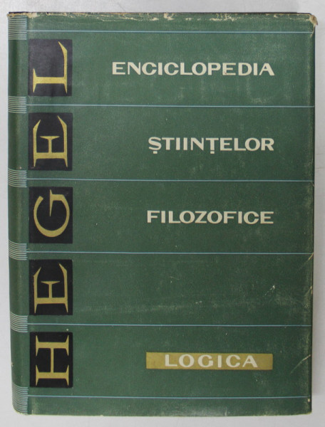 ENCICLOPEDIA STIINTELOR FILOZOFICE. PARTEA INTAI: LOGICA de HEGEL  1962