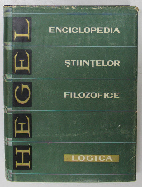 ENCICLOPEDIA STIINTELOR FILOZOFICE. PARTEA INTAI: LOGICA de HEGEL  1962 , PREZINTA SUBLINIERI