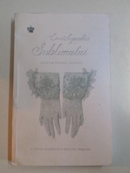 ENCICLOPEDIA SUBLIMULUI de JESSICA KERWIN JENKINS , 2014