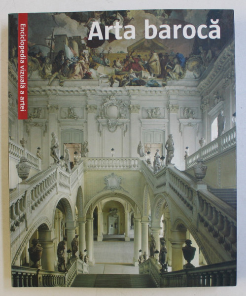 ENCICLOPEDIA VIZUALA A ARTEI - ARTA BAROCA , 2009