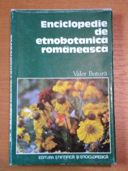 ENCICLOPEDIE DE ETNOBOTANICA ROMANEASCA de VALER BUTURA , 1979