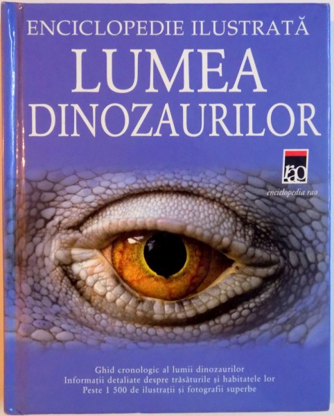 ENCICLOPEDIE ILUSTRATA , LUMEA DINOZAURILOR , 2005