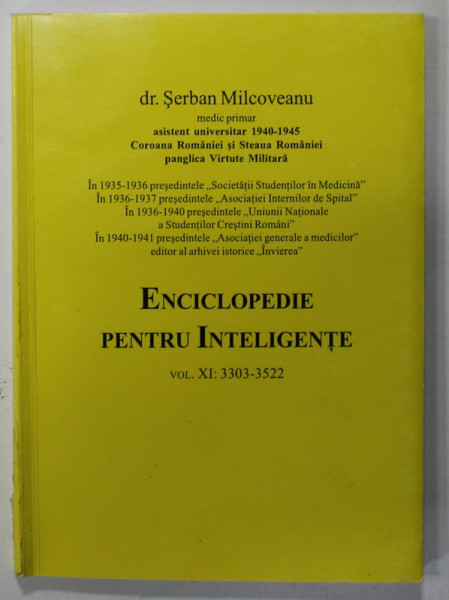ENCICLOPEDIE PENTRU INTELIGENTE , VOLUMUL XI de SERBAN MILCOVEANU , 2005