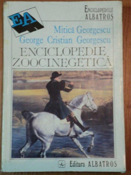 ENCICLOPEDIE ZOOCINEGETICA-MITICA GEORGESCU,GEORGE CRISTIAN GEORGESCU,BUC.1996