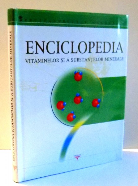 ENCICLOPEDIILE SANATATII,  ENCICLOPEDIA VITAMINELOR SI A SUBSTANTELOR MINERALE de AL JASHI CRISTINA GLADYS,  VOL I , 2002