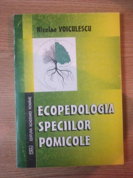 ECOPEDOLOGIA SPECIILOR POMICOLE de NICOLAE VOICULESCU , 1999