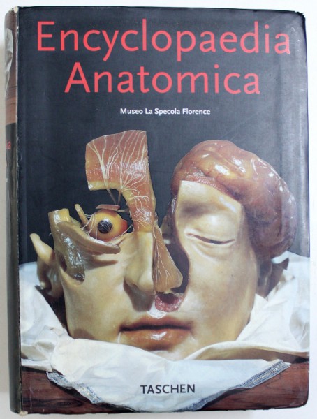 ENCYCLOPAEDIA ANATOMICA - MUSEO LA SPECOLA FLORENCE, EDITIE TRILINGVA, 2004