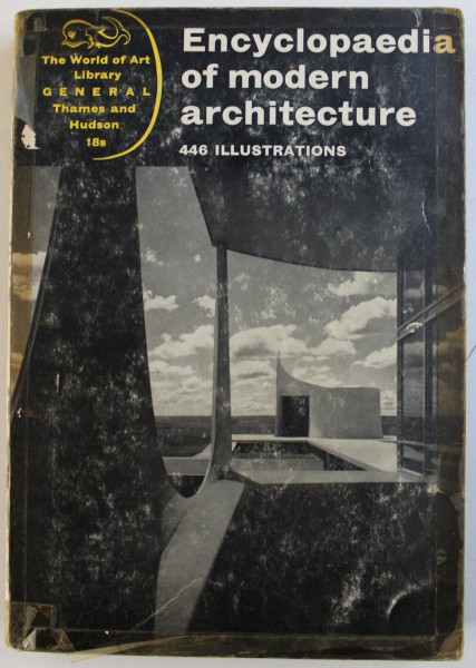 ENCYCLOPAEDIA OF MODERN ARCHITECURE   - 446 ILLUSTRATIONS , general editor GERD HATJE , 1965