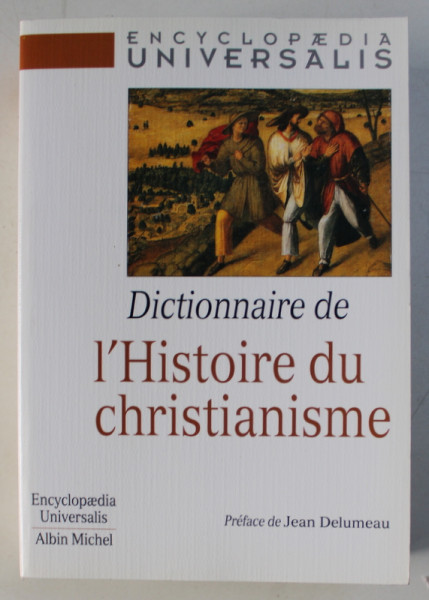 ENCYCLOPAEDIA UNIVERSALIS , DICTIONNAIRE DE L' HISTOIRE DU CHRISTIANISME , 2000