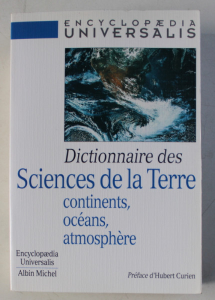 ENCYCLOPAEDIA UNIVERSALIS , DICTIONNAIRE DES SCIENCES DE LA TERRE - CONTINENTS , OCEANS , ATMOSPHERE , 1998